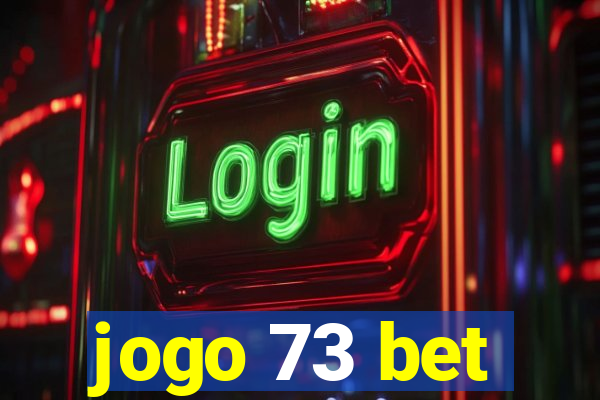 jogo 73 bet